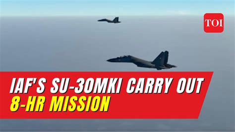 Watch Iafs Su 30mki Fighter Jets Complete 8 Hour Mission Over The Indian Ocean Region