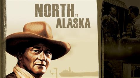 North to Alaska - Movie - Where To Watch