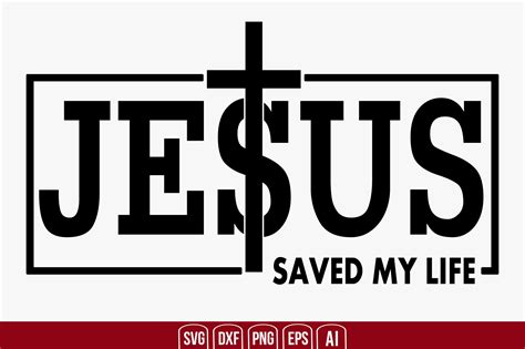 Jesus Saved My Life Svg Cut File By Creativemim TheHungryJPEG