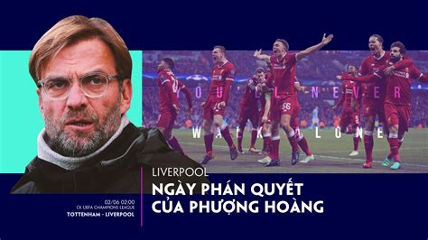 Liverpool Và Ngày Phán Quyết Vinh Quang Champions League Cup Châu Âu