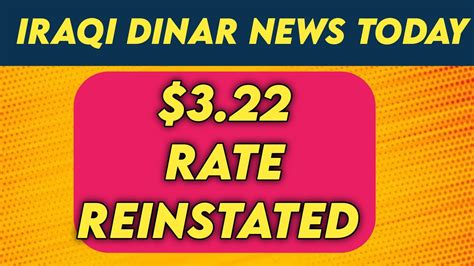 Iraqi Dinar 3 22 Rate Reinstated Iraqi Dinar News Today Rv Update IQD