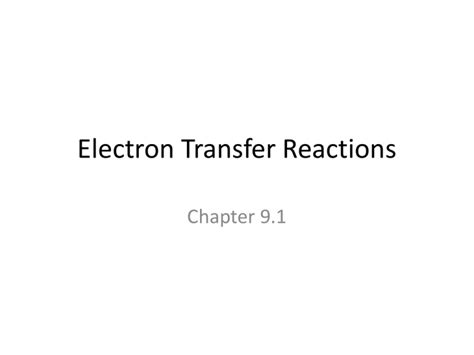 Electron Transfer Reactions Chapter 9.1