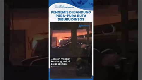 Dinsos Bandung Buru Pengemis Jalanan Yang Pura Pura Buta Saat Lampu