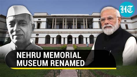 Bjp Vs Congress War Erupts As Government Renames Nehru Museum Details