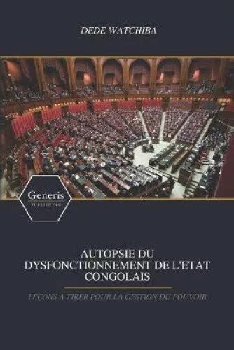 Autopsie Du Dysfonctionnement De L Etat Congolais Le Ons A Tirer Pour