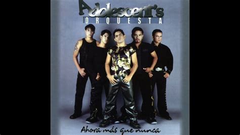 Adolescent s Orquesta Ahora más que nunca Álbum Completo YouTube