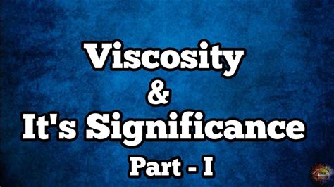 Viscosity And Its Significance Property Of Lubricants Lubricating