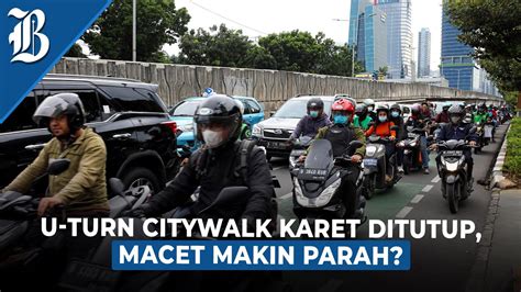 Dishub Provinsi DKI Jakarta Tutup U Turn Citywalk Karet YouTube