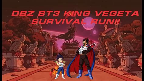 Dbz Bt3 King Vegeta Survival Run Youtube