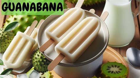 Helado De Guanabana Helados De Guanabana Cremosos Youtube