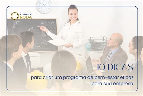 10 Dicas Para Criar Programa De Bem Estar Eficaz Em Empresas