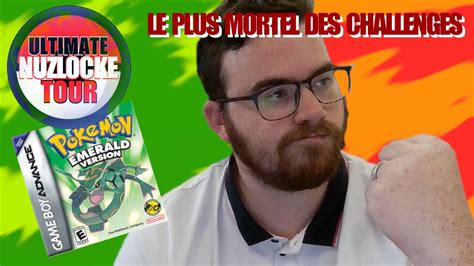 Ultimate Nuzlocke Tour Partie Pok Mon Emeraude Episode