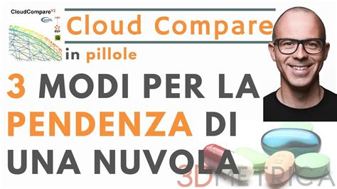 Cloud Compare Modi Per Sapere La Pendenza Di Un Versante Di Cui