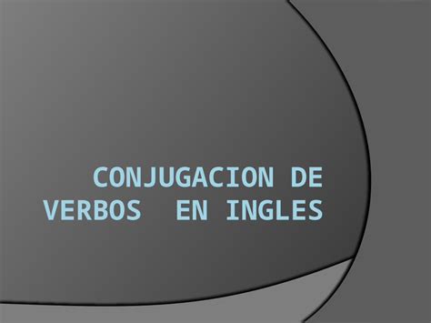 PPTX Conjugacion Verbos En Ingles DOKUMEN TIPS