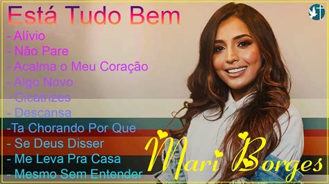 Mari Borges As Melhores E Mais Tocadas De Musicas Gospel De