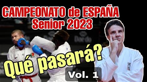 Karate CAMPEONATO de ESPAÑA Senior 2023 Vol 1 Karate en la Red