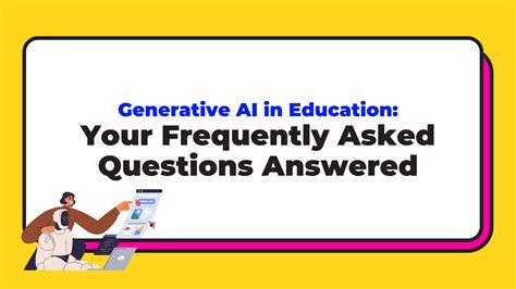 Generative Ai In Education Your Frequently Asked Questions Answered