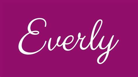 Learn How To Sign The Name Everly Stylishly In Cursive Writing Youtube