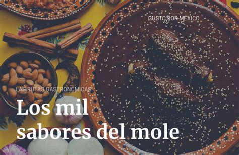 Las Rutas Gastron Micas Los Mil Sabores Del Mole Oaxaca Tlaxcala Y