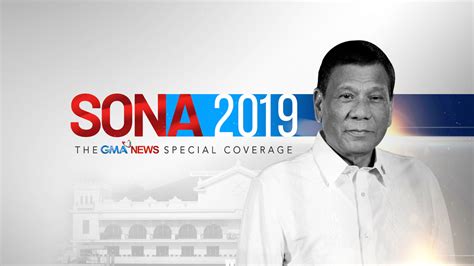 SONA 2019 Live Coverage Of President Rodrigo Dutertes State Of The