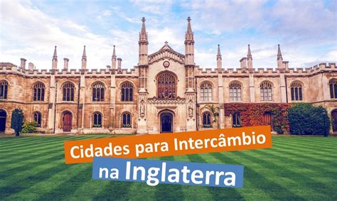 Melhores Cidades Para Interc Mbio Na Inglaterra Reino Unido I V