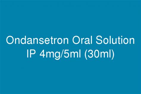 Ondansetron Oral Solution Ip 4mg5ml 30ml