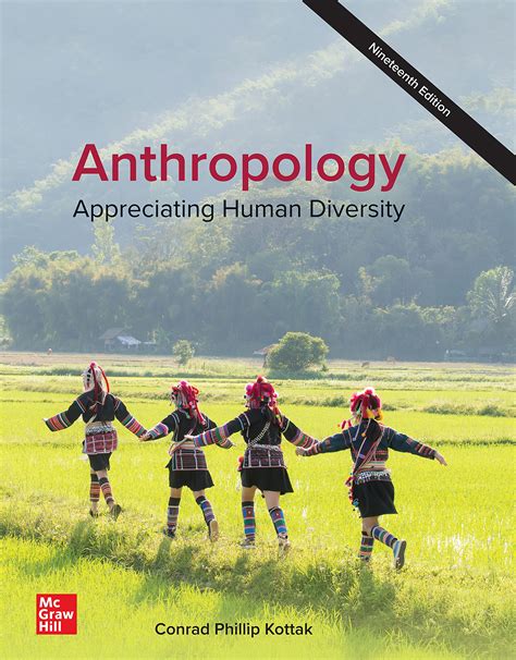 Anthropology Appreciating Human Diversity By Conrad Phillip Kottak