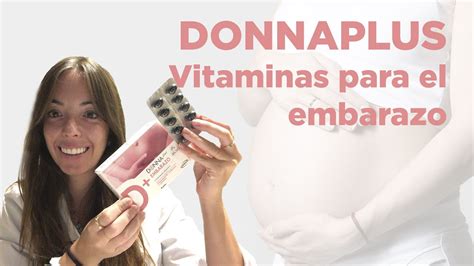 ¿qué Vitaminas Tomar Durante El Embarazo Conoce Donnaplus Embarazo Farmaciasdirect Youtube