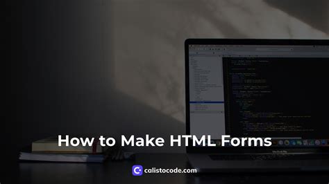 How To Make Html Forms The Essential Guide For Achieving Form