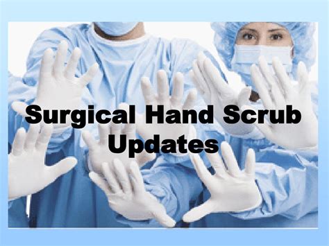 Ppt Surgical Hand Scrub Updates Powerpoint Presentation Free