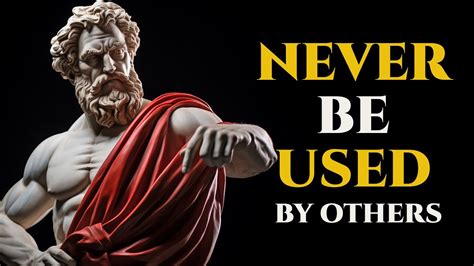 HOW TO NOT BE USED BY OTHERS 10 POWERFUL STOIC LESSONS THE STOIC