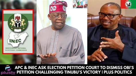 Apc And Inec Ask Election Petition Court To Dismiss Obis Petition