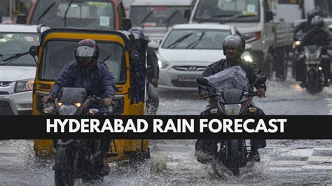 rainy winters  hyderabad imd forecasts similar weather conditions