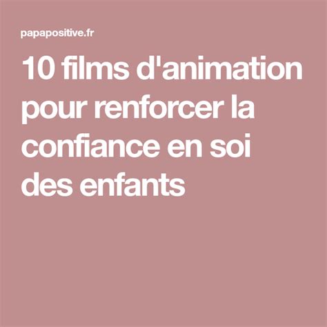 10 Films D Animation Pour Renforcer La Confiance En Soi Des Enfants