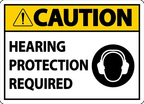 Caution Hearing Protection Required Sign On White Background 11516671