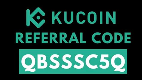 KuCoin Referral Code 2023 QBSSSC5Q Claim Exclusive Bonus