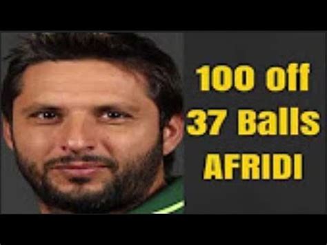 Shahid Afridi 1st ODI Century Fastest Century Ever 100 Off 37 Balls V