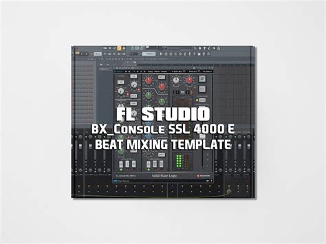 FL Studio Beat Mixing Template BX Console SSL 4000 E Streetz