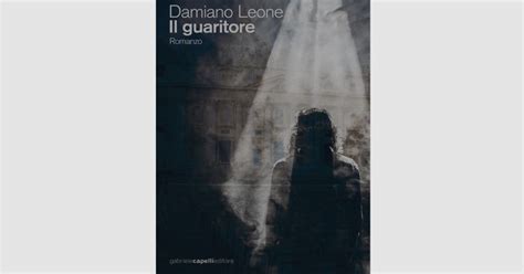 Recensione De Il Guaritore Di Damiano Leone L Eterna Lotta Fra Il Bene