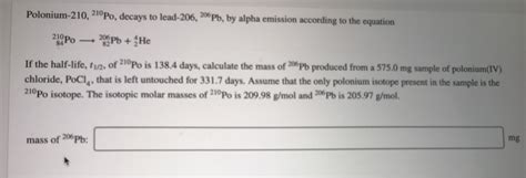 Solved 210 Po Polonium 210 210po Decays To Lead 206