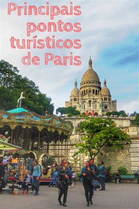 Dicas Sobre Paris Guia Completo Para Primeira Viagem Na França Paris Pontos Turisticos Paris