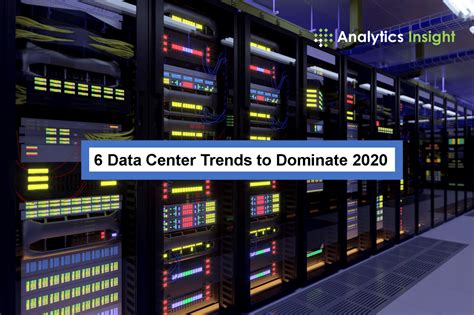 6 Data Center Trends to Dominate 2020