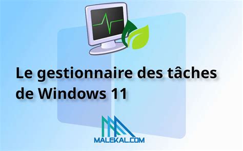 Comment Utiliser Le Gestionnaire Des Tâches De Windows 11