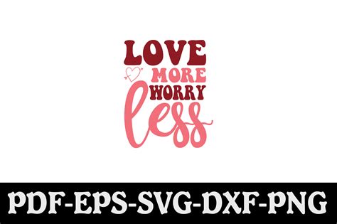 Love More Worry Less Svg Graphic By Creativekhadiza124 · Creative Fabrica