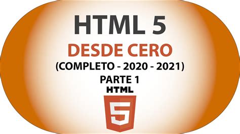 Curso De Html5 Desde Cero Completo 2020 2021 Parte 1 Youtube