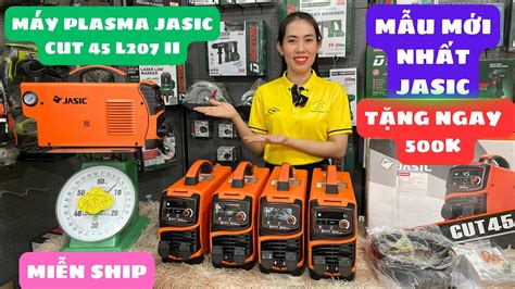 Sale Jasic tặng 500K Máy cắt plasma Jasic chính hãng 100 mẫu mới