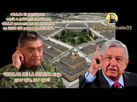 Pentagono espía al gobierno de AMLO YouTube