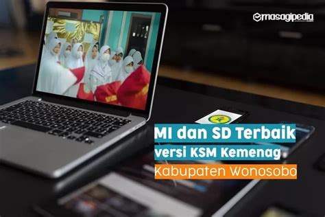 Bukti Nyata Keunggulan Inilah Mi Sd Terbaik Di Kabupaten Wonosobo