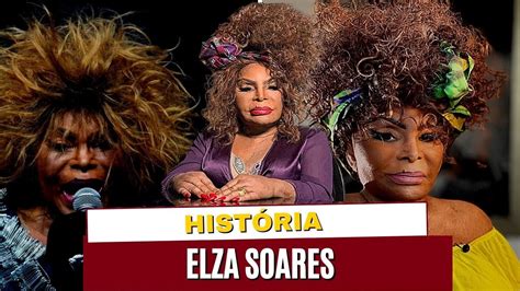 BIOGRAFIA Elza Soares TRAJETORIA HISTÓRIA YouTube