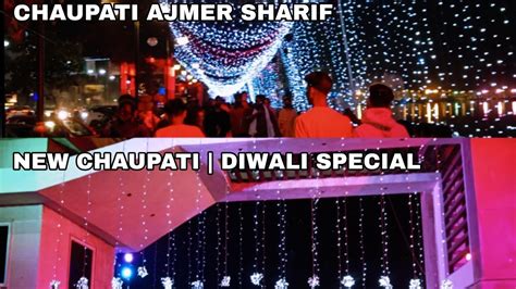 Chaupati Diwali Special Ajmer Sharif Youtube